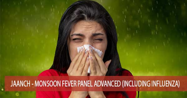 Jaanch - Monsoon Fever Panel Advanced Including Influenza